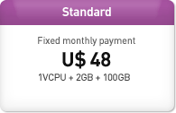 Standard Fixed monthly payment  U$ 48 1V + 2GB + 100GB